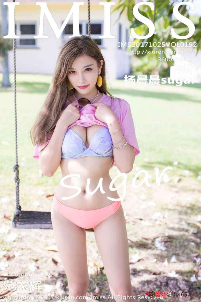 [IMiss爱蜜社]2017.10.25 VOL.192 杨晨晨sugar[36+1P136M]